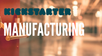 manufacturing-kickstarter-338x185.png